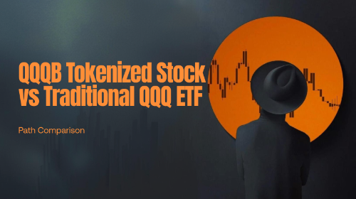 深度对比：QQQB代币、传统QQQ ETF与代币化股票，哪种更适合你的投资策略？