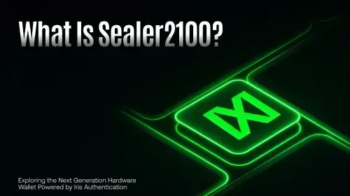 Sealer2100深度解析：虹膜认证+10 <span class='keyword'>BTC</span>安全挑战，HPX重新定义数字资产托管安全