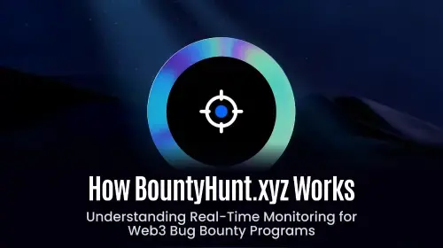 BountyHunt.xyz 深度解析：Web3 漏洞赏金实时监控平台如何重塑安全研究效率