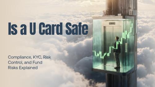 U卡安全性全面评估：从合规、KYC到风控与资金路径的深度解析
